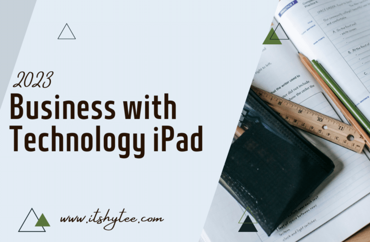 How to use an iPad in business ITShytee